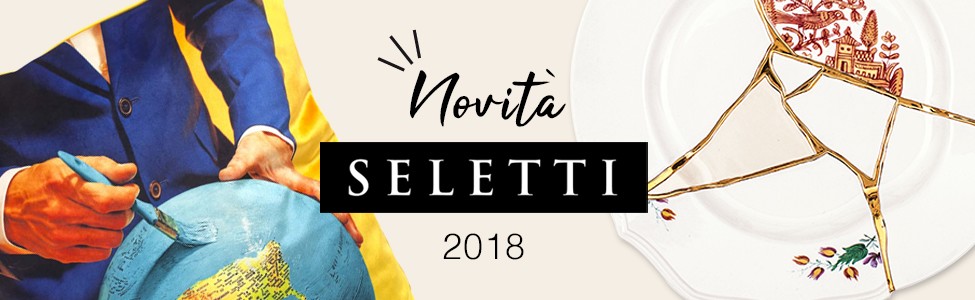 SELETTI - Novità 2018 SELETTI - Novità 2018