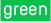 Green