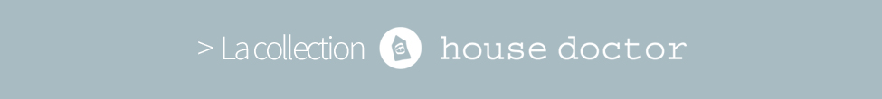 La collection House Doctor La collection House Doctor