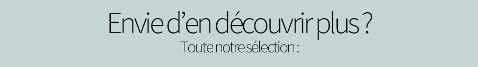 Envie d’en découvrir plus ? Envie d’en découvrir plus ?