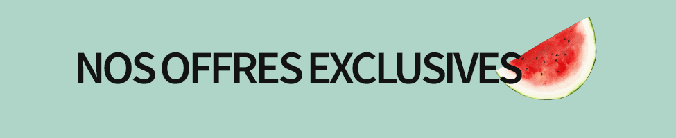 Nos offres exclusives