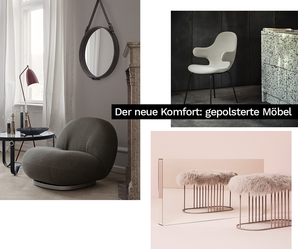 Der neue Komfort: gepolsterte Möbel