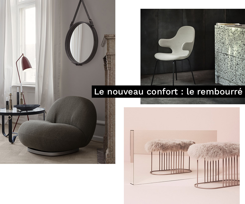 Le nouveau confort : le rembourré