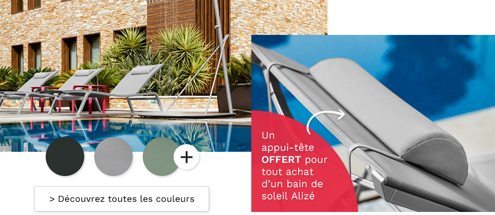 Bain de soleil Alizé Un appui-tête offert pour tout achat d'un bain de soleil Alizé Bain de soleil Alizé Un appui-tête offert pour tout achat d'un bain de soleil Alizé