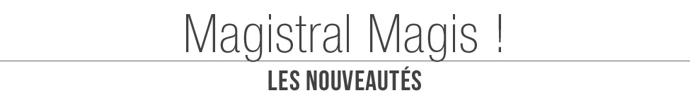 Nouveaut&eacute;s Magis